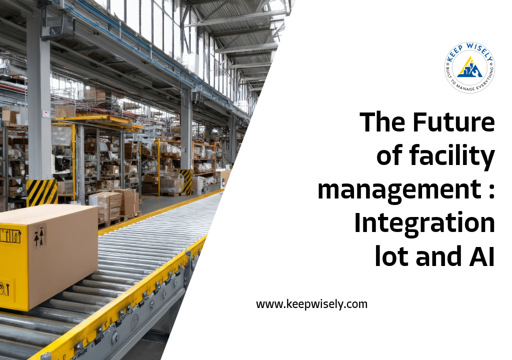The Future of facility management : Integration lot and AI
